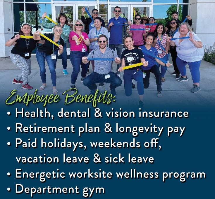 Employee Benefits: Health, dental, and vision insurance; Retirement plan and longevity pay; Paid holidays, weekends off, vacation and sick leave; Energetic worksite wellness program; Department gym